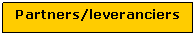 Tekstvak: Partners/leveranciers